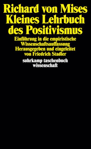 Kleines Lehrbuch des Positivismus: Einführung in die empiristische Wissenschaftsauffassung (suhrkamp taschenbuch wissenschaft)