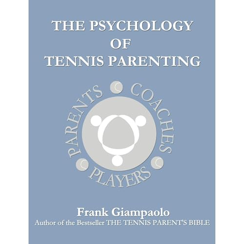 The Psychology of Tennis Parenting by frank giampaolo episode artwork