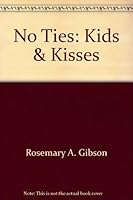 No Ties (Kids & Kisses) 0373033443 Book Cover