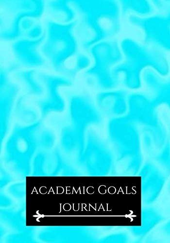 Academic Goals Journal: Academic Journal for SMART Goal Setting (Academic Goal Planner)