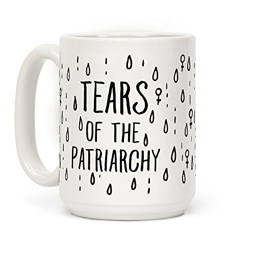 The Tears Of the Patriarchy Gives Me Life 15 OZ Coffee Mug by LookHUMAN