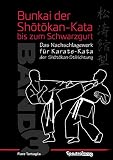 Bunkai der Shotokan Kata bis zum Schwarzgurt / Band 3: Ein Nachschlagewerk für Karate-Kata der Shotokan-Stilrichtung