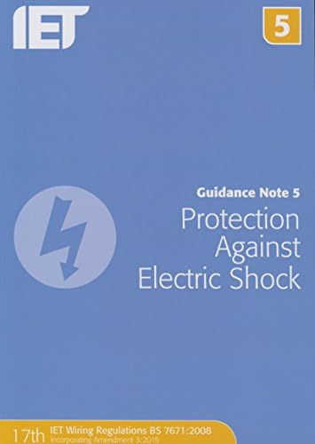 Guidance Note 5: Protection Against Electric Shock (Electrical Regulations) Paperback – 6 Mar. 2015