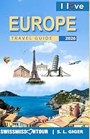 Europe Travel Guide: Europe travel essentials for Italy, France, Switzerland, Germany, Spain, Vienna, Copenhagen, London, and much more. (Swissmissontour Reiseführer) B0CW1JHPCK Book Cover