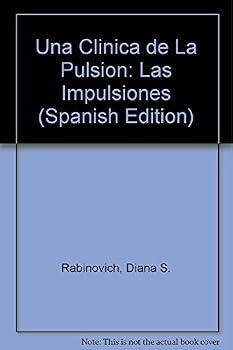 Paperback Una Clinica de La Pulsion: Las Impulsiones (Spanish Edition) [Spanish] Book