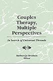  Couples Therapy, Multiple Perspectives: In Search of Universal Threads