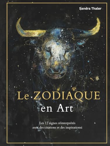 Le Zodiaque en Art: Les 12 signes réinterprétés à travers des citations et des inspirations