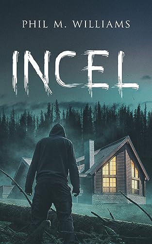 Incel (Serial Killer Thrillers)