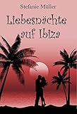 Liebesnächte auf Ibiza: Urlaubsroman (Urlaubs-Romanzen 1)