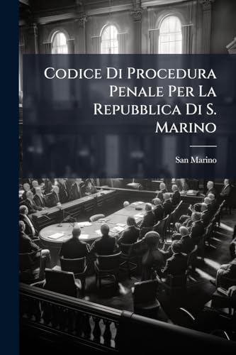 Codice Di Procedura Penale Per La Repubblica Di S. Marino (Italian Edition)