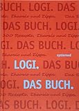 LOGI. Das Buch: Das Beste aus 20 Jahren LOGI. 300 Rezepte, Theorie und Tipps