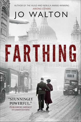 Farthing: A Story of a World that Could Have Been (Small Change Book 1)
