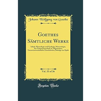 Goethes S&auml;mtliche Werke, Vol. 33 of 36: Inhalt