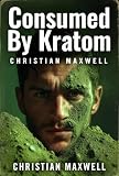 Consumed by Kratom: How I got hooked and eventually kicked “gas station heroin”