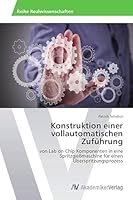 Konstruktion einer vollautomatischen Zuführung 3639724011 Book Cover