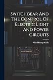 Switchgear And The Control Of Electric Light And Power Circuits