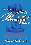 The Having of Wonderful Ideas: And Other Essays on Teaching and Learning