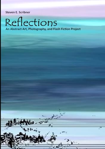 Reflections: Abstract Art, Photography, and Flash Fiction