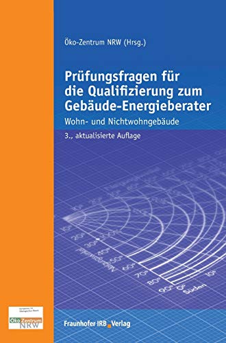 Prüfungsfragen für die Qualifizierung zum Gebäude-Energieberater: Wohn- und...