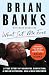 What Set Me Free (The Story That Inspired the Major Motion Picture Brian Banks): A True Story of Wrongful Conviction, a Dream Deferred, and a Man Redeemed
