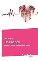 Das Leben: danach, zuvor, geht weiter, endet 3710336155 Book Cover