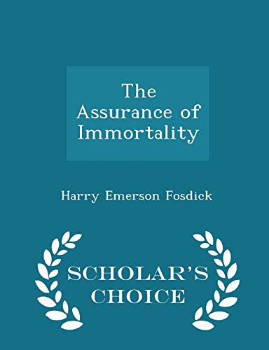 The Assurance of Immortality - Scholar's Choice... 1298247578 Book Cover