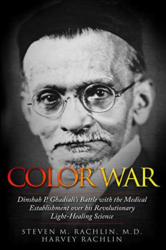 Color War: Dinshah P. Ghadiali's Battle...