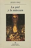 La piel y la mascara (Narrativas hispanicas) (Spanish Edition)