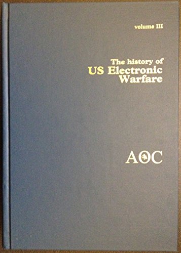 The History of US Electronic Warfare. Volume III: Rolling Thunder Through Allied Force, 1964 to 2000