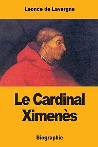 Le Cardinal Ximenès (French Edition)