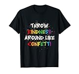 Lanza la bondad alrededor de la camiseta como confeti para profesores y niños para difundir la conciencia de la amabilidad. Gran recordatorio para ser amable con los demás y poner una sonrisa en su cara. Bonito mensaje de amabilidad y antiintimidación. Sé amable, elige amabilidad.