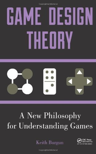 Game Design Theory: A New Philosophy for Understanding Games by Burgun, Keith (2012) Paperback