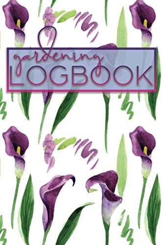 Gardening Logbook: A Gardeners Notebook
