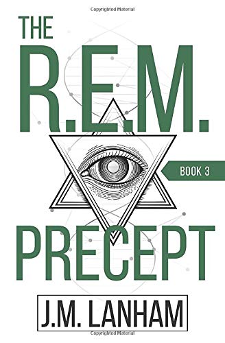 The R. E. M. Precept: A Thriller (The REM Series, Book 3)
