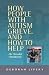 How People With Autism Grieve, and How to Help: An Insider Handbook