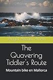 The Quavering Tiddler's Route: Mountain bike en Mallorca