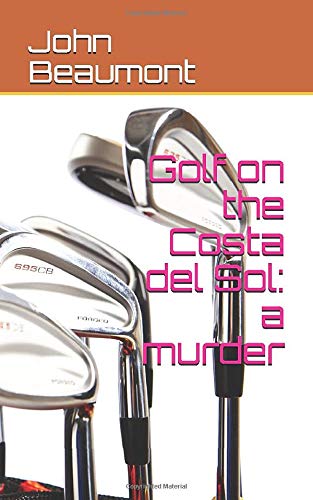 Golf on the Costa del Sol: a murder (Chief Superintendent Bernard Johns)