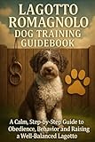 romagnolo palermo mare  Lagotto Romagnolo Dog Training Guidebook: A Calm, Step-by-Step Guide to Obedience, Behavior, and Raising a Well-Balanced Lagotto