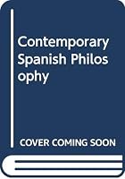 Contemporary Spanish Philosophy: An Anthology 026800062X Book Cover