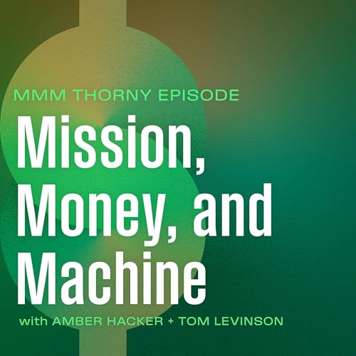 Mission, Money, and Machine