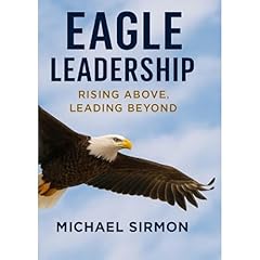 Eagle Leadership: Rising Above, Leading Beyond Audiolibro Por Michael Sirmon arte de portada