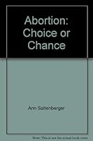 Abortion: Choice or Chance 0913631043 Book Cover