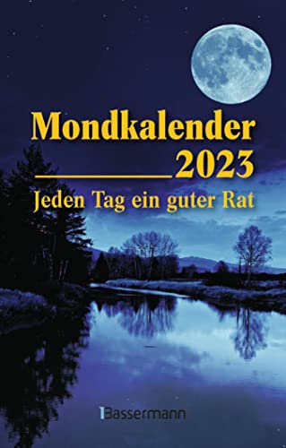 Mondkalender 2023 - Der Taschenkalender: Jeden Tag ein guter Rat. Entspannt durch den Alltag im Einklang mit den Mondphasen. Für...