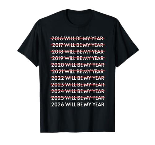 2026 Will Be My Year Funny Checklist T-Shirt