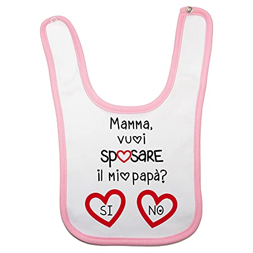 Fupies Bavaglino neonato mamma vuoi sposare il mio...