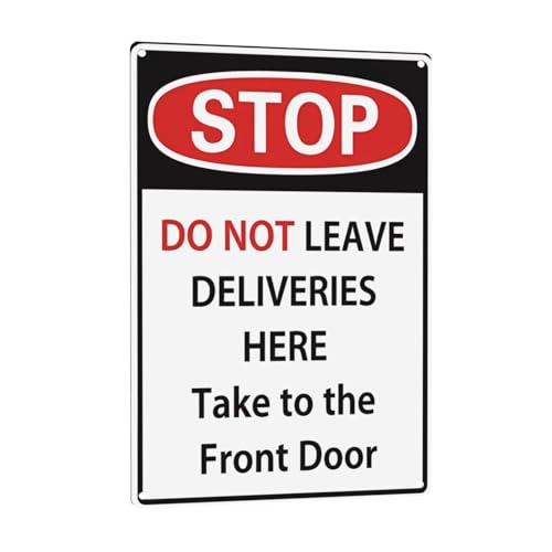 Vintage Rustic Metal Sign 8x12 Inch - Stop Do Not Leave Deliveries Here,Take To The Front Door,Warning,Quote, Durable Iron Wall Decor for Man Cave, Garage, Patio, Home Bar & Kitchen, Bar Wall Sign