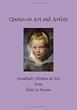 Quotes on Art and Artists (Greatest Quotes Series)