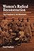 Women's Radical Reconstruction: The Freedmen's Aid Movement