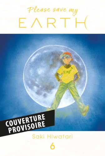 Réincarnations : Please Save My Earth — Tome 6