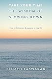Take Your Time: The Wisdom of Slowing Down